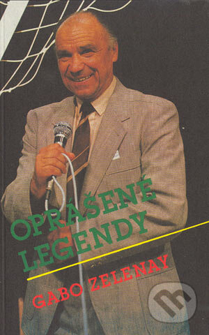 Kniha: Oprášené legendy (Gabo Zelenay). Tatrapress, 1990 Kniha: Oprášené legendy (Gabo Zelenay). Tatrapress, 1990