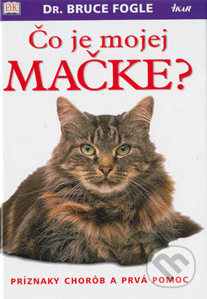 Kniha: Čo je mojej mačke? (Bruce Fogle). Ikar, 2004 Kniha: Čo je mojej mačke? (Bruce Fogle). Ikar, 2004