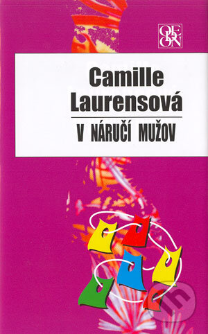 Kniha: V náručí mužov (Camille Laurens). Odeon, 2004 Kniha: V náručí mužov (Camille Laurens). Odeon, 2004