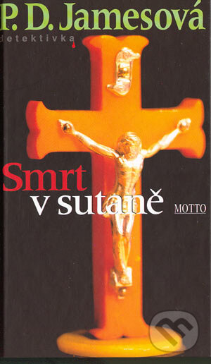 Kniha: Smrt v sutaně (P.D. James). Motto, 2002 Kniha: Smrt v sutaně (P.D. James). Motto, 2002
