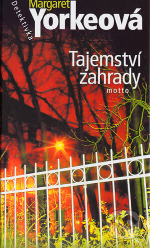 Kniha: Tajemství zahrady (Margaret Yorkeová). Motto, 2004 Kniha: Tajemství zahrady (Margaret Yorkeová). Motto, 2004