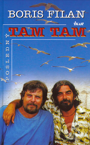 Kniha: Posledný Tam Tam (Boris Filan). Ikar, 2004 Kniha: Posledný Tam Tam (Boris Filan). Ikar, 2004