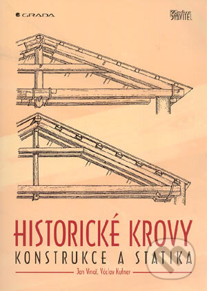 Kniha: Historické krovy (Jan Vinař a Václav Kufner). Grada, 2004 Kniha: Historické krovy (Jan Vinař a Václav Kufner). Grada, 2004