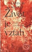 Kniha: Život je vzťah (Ladislav Hučko). Nové mesto, 2003 Kniha: Život je vzťah (Ladislav Hučko). Nové mesto, 2003