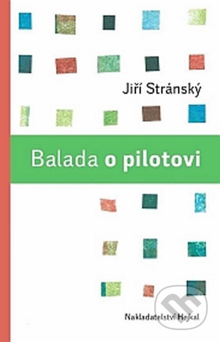 Kniha: Balada o pilotovi (Jiří Stránský). Hejkal, 2013 Kniha: Balada o pilotovi (Jiří Stránský). Hejkal, 2013