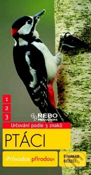 Kniha: Ptáci (Einhard Bezzel). Rebo, 2013 Kniha: Ptáci (Einhard Bezzel). Rebo, 2013