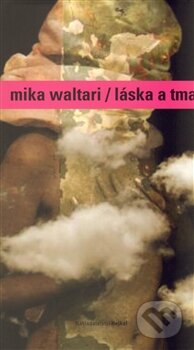 Kniha: Láska a tma (Mika Waltari). Hejkal, 2013 Kniha: Láska a tma (Mika Waltari). Hejkal, 2013