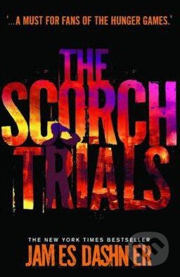 Kniha: The Scorch Trials (James Dashner). Chicken House, 2011 Kniha: The Scorch Trials (James Dashner). Chicken House, 2011