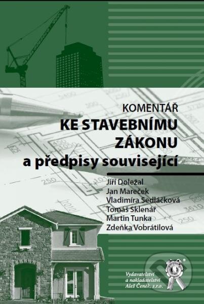 Kniha: Komentář ke stavebnímu zákonu a předpisy související (Jiří Doležal). Aleš Čeněk, 2013 Kniha: Komentář ke stavebnímu zákonu a předpisy související (Jiří Doležal). Aleš Čeněk, 2013