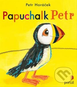 Kniha: Papuchalk Petr (Petr Horáček). Portál, 2013 Kniha: Papuchalk Petr (Petr Horáček). Portál, 2013