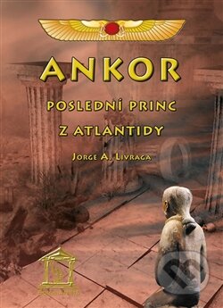 Kniha: Ankor (Jorge A. Livraga). Nová Akropolis, 2013 Kniha: Ankor (Jorge A. Livraga). Nová Akropolis, 2013