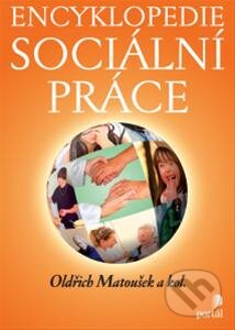 Kniha: Encyklopedie sociální práce (Oldřich Matoušek). Portál, 2013 Kniha: Encyklopedie sociální práce (Oldřich Matoušek). Portál, 2013