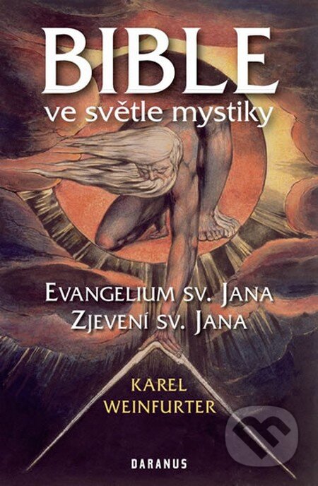 Kniha: Bible ve světle mystiky (Karel Weinfurter). Daranus, 2013 Kniha: Bible ve světle mystiky (Karel Weinfurter). Daranus, 2013