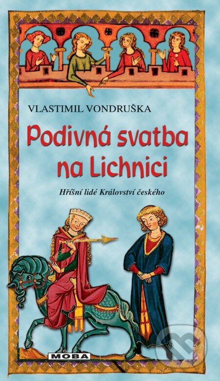 E-kniha: Podivná svatba na Lichnici (Vlastimil Vondruška). Moba, 2012 E-kniha: Podivná svatba na Lichnici (Vlastimil Vondruška). Moba, 2012