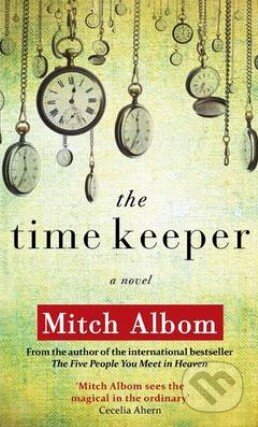 Kniha: The Time Keeper (Mitch Albom). Sphere, 2013 Kniha: The Time Keeper (Mitch Albom). Sphere, 2013