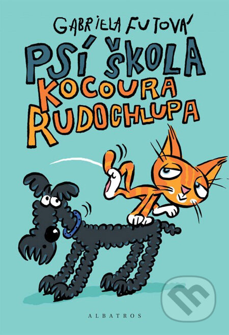 Kniha: Psí škola kocoura Rudochlupa (Gabriela Futová). Albatros CZ, 2013 Kniha: Psí škola kocoura Rudochlupa (Gabriela Futová). Albatros CZ, 2013