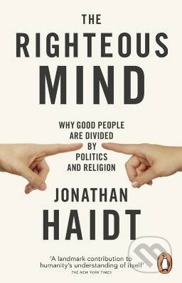 Kniha: The Righteous Mind (Jonathan Haidt). Penguin Books, 2013 Kniha: The Righteous Mind (Jonathan Haidt). Penguin Books, 2013
