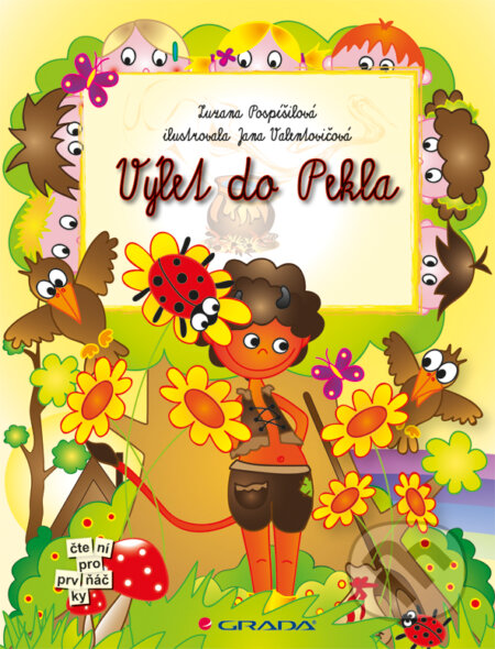 E-kniha: Výlet do Pekla (Zuzana Pospíšilová). Grada, 2012 E-kniha: Výlet do Pekla (Zuzana Pospíšilová). Grada, 2012