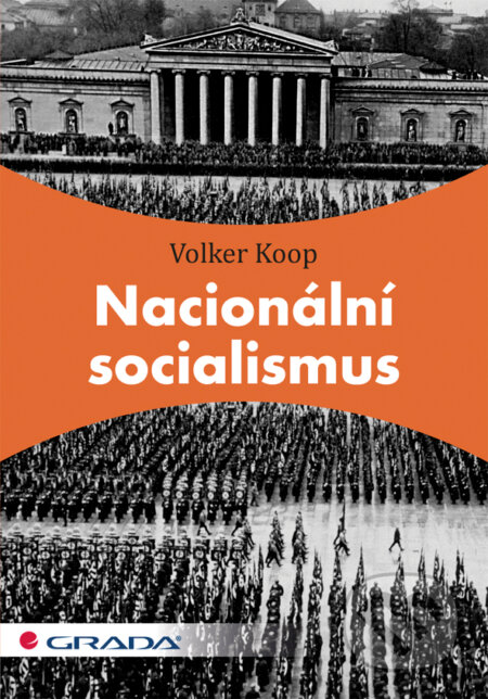 Nacionální socialismus - Volker Koop, Grada, 2012
