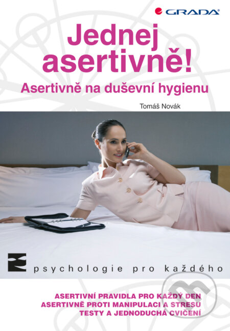E-kniha: Jednej asertivně! (Tomáš Novák). Grada, 2012 E-kniha: Jednej asertivně! (Tomáš Novák). Grada, 2012