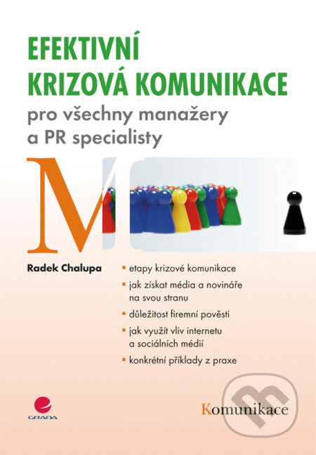 E-kniha: Efektivní krizová komunikace (Radek Chalupa). Grada, 2012 E-kniha: Efektivní krizová komunikace (Radek Chalupa). Grada, 2012