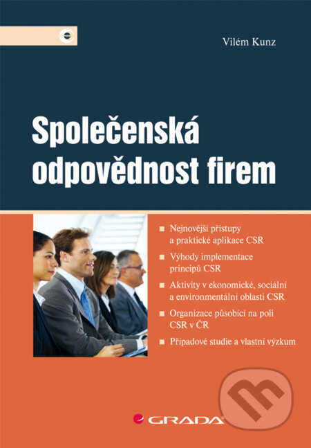 E-kniha: Společenská odpovědnost firem (Vilém Kunz). Grada, 2012 E-kniha: Společenská odpovědnost firem (Vilém Kunz). Grada, 2012