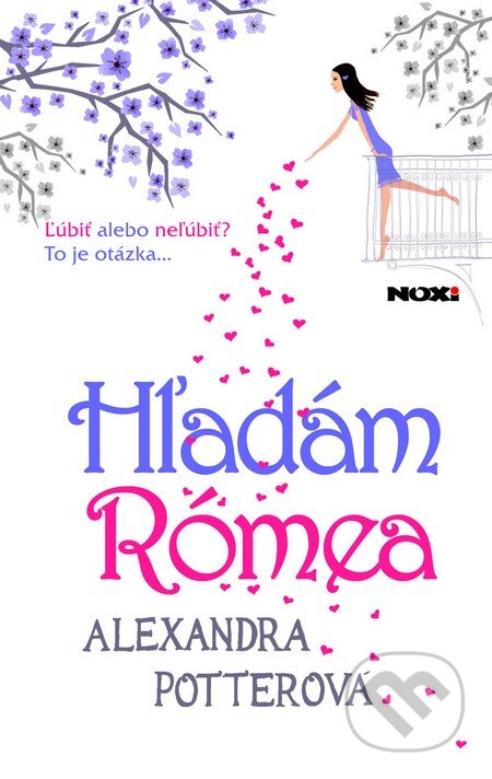 Kniha: Hľadám Rómea (Alexandra Potter). NOXI, 2013 Kniha: Hľadám Rómea (Alexandra Potter). NOXI, 2013