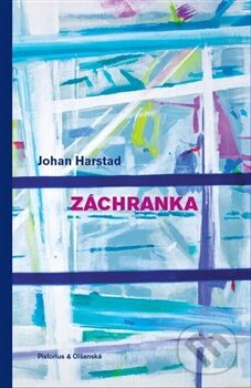 Kniha: Záchranka (Johan Harstad). Pistorius & Olšanská, 2013 Kniha: Záchranka (Johan Harstad). Pistorius & Olšanská, 2013