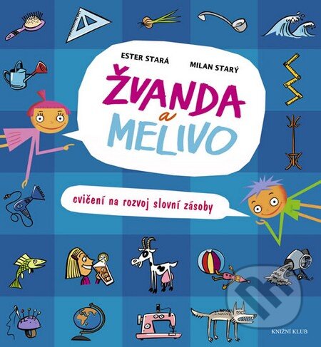 Kniha: Žvanda a Melivo (Ester Stará a Milan Starý). Knižní klub, 2013 Kniha: Žvanda a Melivo (Ester Stará a Milan Starý). Knižní klub, 2013