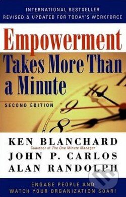 Kniha: Empowerment Takes More Than a Minute (Kenneth Blanchard). Berrett-Koehler Publishers, 2001 Kniha: Empowerment Takes More Than a Minute (Kenneth Blanchard). Berrett-Koehler Publishers, 2001