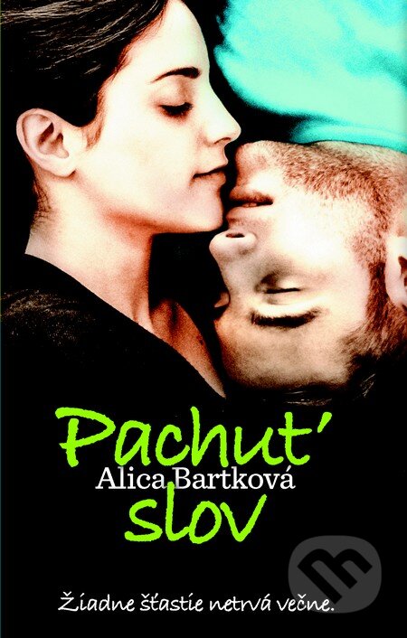 Kniha: Pachuť slov (Alica Bartková). Slovart, 2013 Kniha: Pachuť slov (Alica Bartková). Slovart, 2013