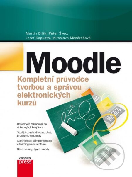 Kniha: Moodle (Martin Drlík a kolektiv). Computer Press, 2013 Kniha: Moodle (Martin Drlík a kolektiv). Computer Press, 2013