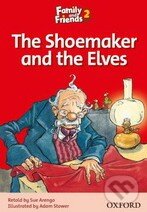 Kniha: Family and Friends Readers 2: The Shoemaker and the Elves (Oxford University Press). Oxford University Press, 2009 Kniha: Family and Friends Readers 2: The Shoemaker and the Elves (Oxford University Press). Oxford University Press, 2009
