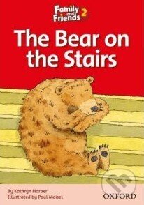 Kniha: Family and Friends Readers 2 : Bear on the Stairs (Oxford University Press). Oxford University Press, 2009 Kniha: Family and Friends Readers 2 : Bear on the Stairs (Oxford University Press). Oxford University Press, 2009
