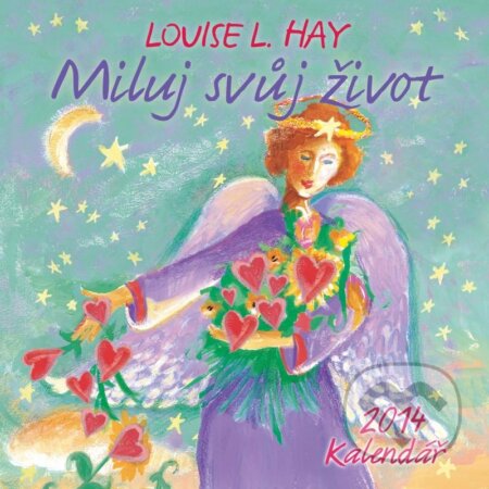 Miluj svůj život - Luise L. Hay, Synergie, 2013