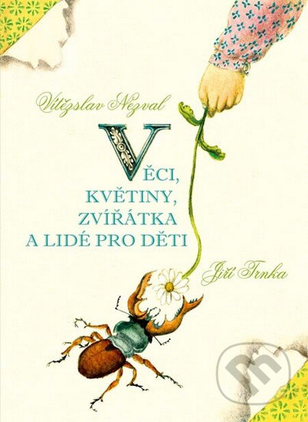 Kniha: Věci, květiny, zvířátka a lidé pro děti (Vítězslav Nezval). Studio Trnka, 2013 Kniha: Věci, květiny, zvířátka a lidé pro děti (Vítězslav Nezval). Studio Trnka, 2013