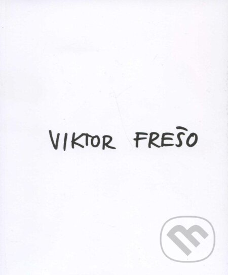 Kniha: Viktor Frešo (Viktor Frešo). Viktor Frešo, 2012 Kniha: Viktor Frešo (Viktor Frešo). Viktor Frešo, 2012