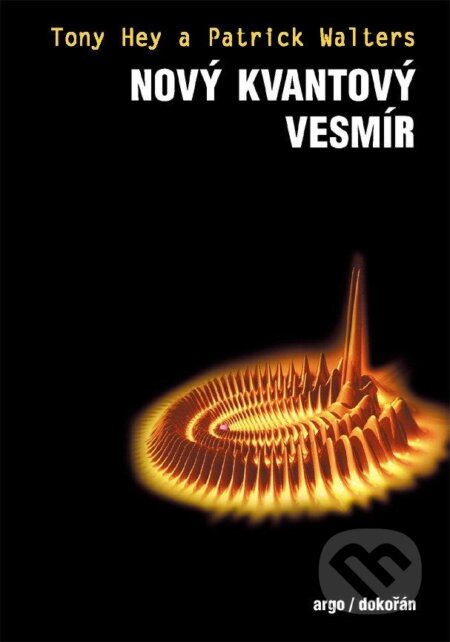 Kniha: Nový kvantový vesmír (Patrick Walters a Tony Hey). Argo, 2013 Kniha: Nový kvantový vesmír (Patrick Walters a Tony Hey). Argo, 2013