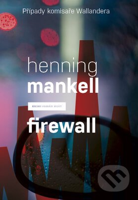 Kniha: Firewall (Henning Mankell). Host, 2016 Kniha: Firewall (Henning Mankell). Host, 2016