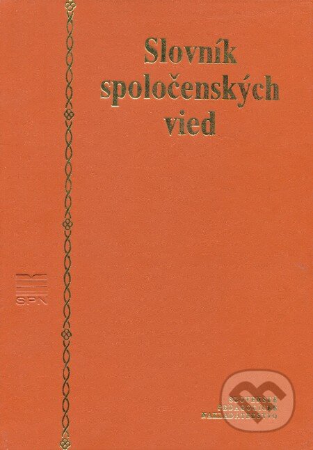 Kniha: Slovník spoločenských vied (Autorský kolektív). Slovenské pedagogické nakladateľstvo - Mladé letá, 1997 Kniha: Slovník spoločenských vied (Autorský kolektív). Slovenské pedagogické nakladateľstvo - Mladé letá, 1997