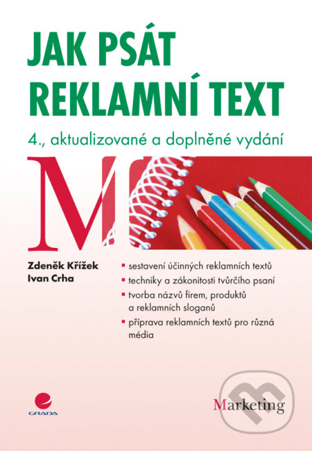 E-kniha: Jak psát reklamní text (Ivan Crha a Zdeněk Křížek). Grada, 2012 E-kniha: Jak psát reklamní text (Ivan Crha a Zdeněk Křížek). Grada, 2012