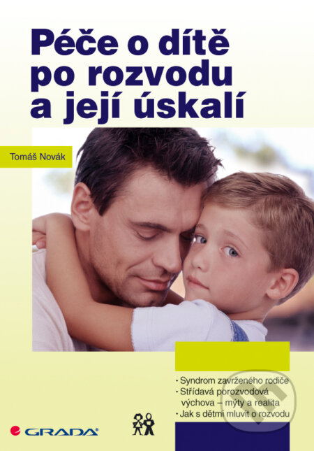 Péče o dítě po rozvodu a její úskalí - Tomáš Novák, Grada, 2012