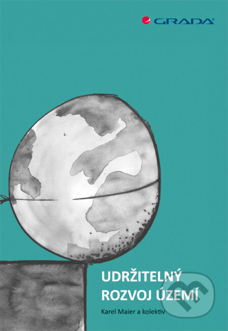 E-kniha: Udržitelný rozvoj území (Karel Maier). Grada, 2012 E-kniha: Udržitelný rozvoj území (Karel Maier). Grada, 2012