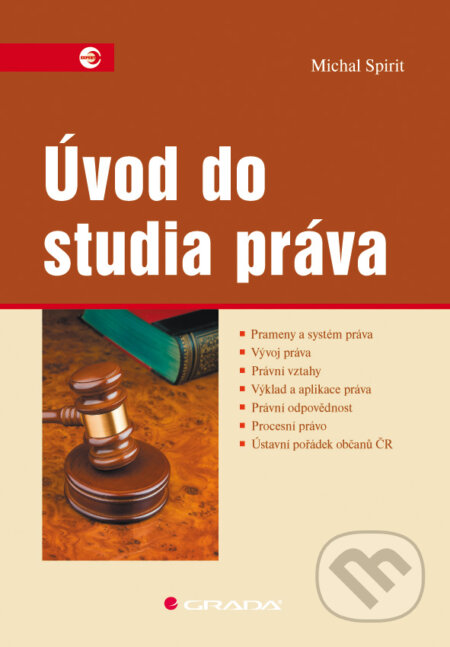 E-kniha: Úvod do studia práva (Michal Spirit). Grada, 2010 E-kniha: Úvod do studia práva (Michal Spirit). Grada, 2010