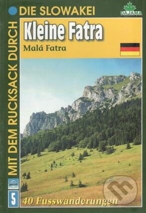 Kniha: Kleine Fatra - Malá Fatra (Daniel Kollár a Petr Podolák). DAJAMA, 2005 Kniha: Kleine Fatra - Malá Fatra (Daniel Kollár a Petr Podolák). DAJAMA, 2005