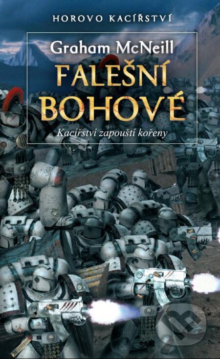 Kniha: Falešní bohové (Graham McNeill). Polaris, 2013 Kniha: Falešní bohové (Graham McNeill). Polaris, 2013