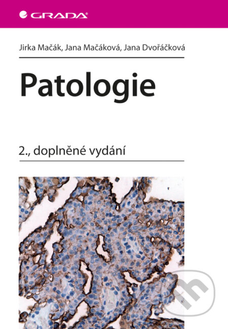 E-kniha: Patologie (Jana Dvořáčková, Jana Mačáková a Jirka Mačák). Grada, 2012 E-kniha: Patologie (Jana Dvořáčková, Jana Mačáková a Jirka Mačák). Grada, 2012