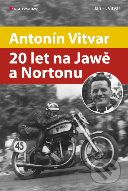 E-kniha: Antonín Vitvar - 20 let na Jawě a Nortonu (Jan Vitvar). Grada, 2012 E-kniha: Antonín Vitvar - 20 let na Jawě a Nortonu (Jan Vitvar). Grada, 2012