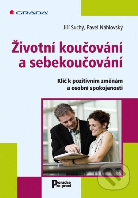 E-kniha: Životní koučování a sebekoučování (Jiří Suchý a Pavel Náhlovský). Grada, 2012 E-kniha: Životní koučování a sebekoučování (Jiří Suchý a Pavel Náhlovský). Grada, 2012