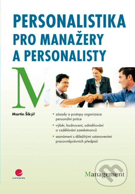 E-kniha: Personalistika pro manažery a personalisty (Martin Šikýř). Grada, 2012 E-kniha: Personalistika pro manažery a personalisty (Martin Šikýř). Grada, 2012
